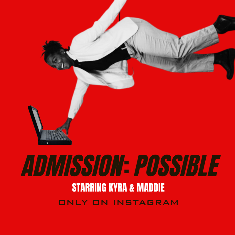Admission Possible with Kyra and Maddie